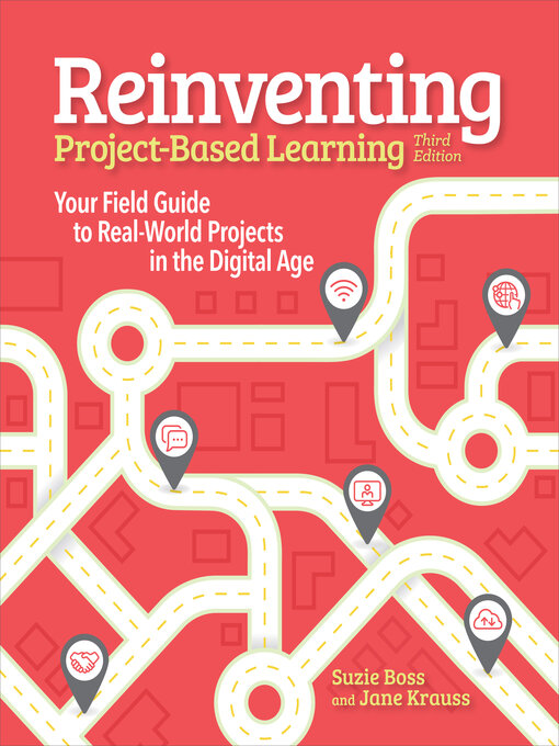 Title details for Reinventing Project Based Learning by Suzie Boss - Available